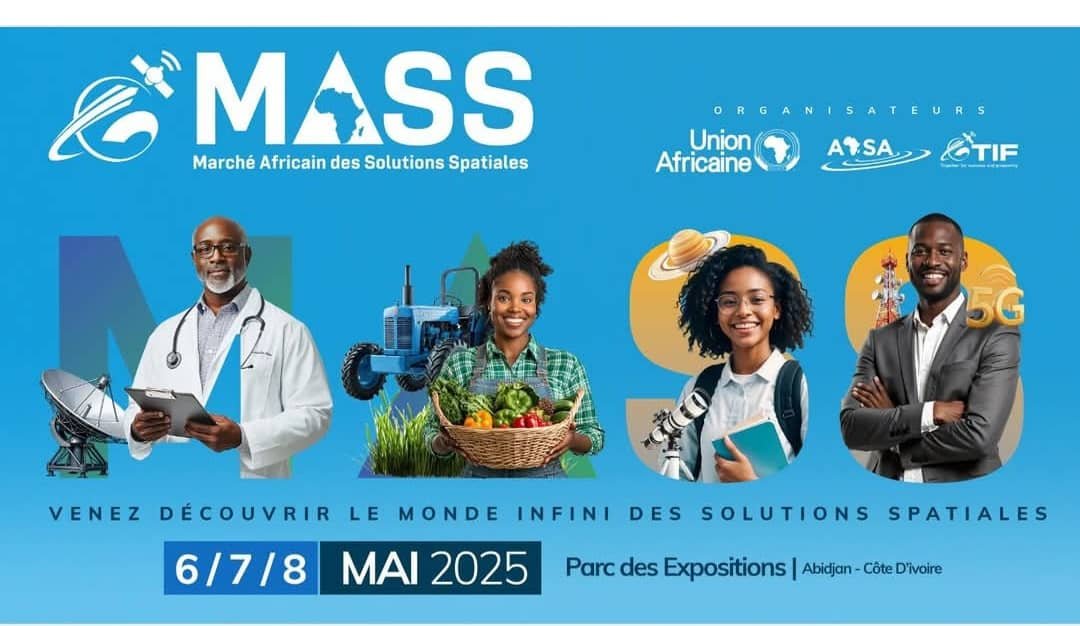 Le Marché Africain des Solutions Spatiales (MASS) 2025, la 1ère édition s'ouvre du 6 au 8 Mai à Abidjan